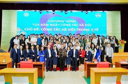 TỌA ĐÀM: CÔNG TÁC XÃ HỘI TRONG Y TẾ – NHỮNG GIÁ TRỊ NHÂN VĂN