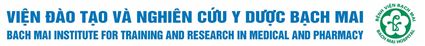 VIỆN ĐẠO TẠO VÀ NGHIÊN CỨU Y DƯỢC BẠCH MAI